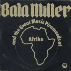 Bala Miller and the Great Music Pirameeds of Afrika
