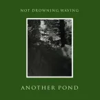 Not Drowning, Waving