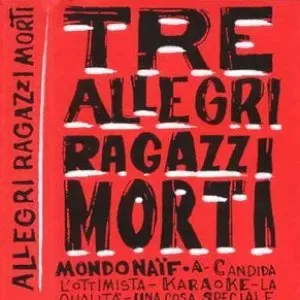Photo représentant Tre Allegri Ragazzi Morti