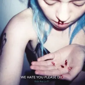 Photo représentant We Hate You Please Die