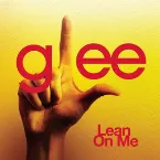Pochette Lean on Me (Glee Cast version)
