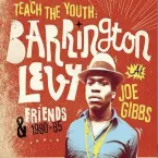 Pochette Teach the Youth: Barrington Levy & Friends at Joe Gibbs 1980-85