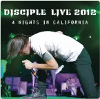 Pochette Disciple Live 2012 - 4 Nights in California