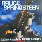Pochette Bruce Springsteen: Sa Story Musicale par Antoine de Caunes