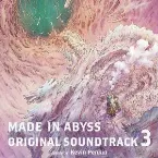 Pochette MADE IN ABYSS ORIGINAL SOUNDTRACK 3
