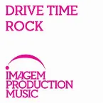Pochette Drive Time Rock