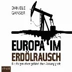 Pochette Europa im Erdölrausch (Die Folgen einer gefährlichen Abhängigkeit)