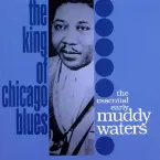 Pochette The King of the Chicago Blues - The Essential Early Muddy Waters (disc 1)