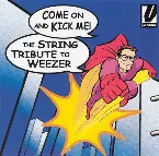 Pochette Come On and Kick Me: The String Tribute to Weezer