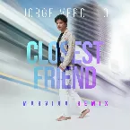 Pochette Closest Friend (Remix)