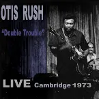 Pochette Double Trouble: Live Cambridge 1973