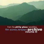 Pochette From the Philip Glass Recording Archive, Volume III: Film Scores: Jenipapo