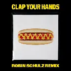 Pochette Clap Your Hands (Robin Schulz remix)