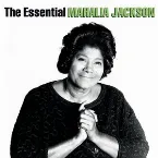 Pochette Mahalia - The Essential Mahalia Jackson