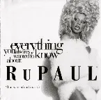 Pochette Everything You Always Wanted To Know About RuPaul *, * (But Were Afraid To Ask)
