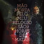Pochette Pelo meu relógio são horas de matar