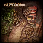 Pochette The Very Best Of Bandulu Dub