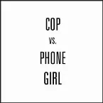 Pochette Cop vs. Phone Girl