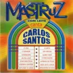 Pochette Matruz com Leite Canta Carlos Santos