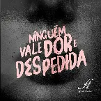 Pochette Ninguém Vale Dor e Despedida
