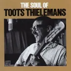 Pochette The Soul Of Toots Thielemans