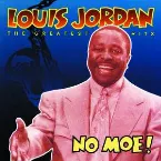 Pochette No Moe! Louis Jordan: The Greatest Hits