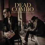 Pochette Dead Combo e as Cordas da Má Fama