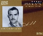 Pochette Great Pianists of the 20th Century, Volume 10: Jorge Bolet I