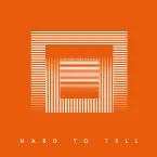 Pochette Hard to Tell