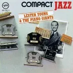Pochette Compact Jazz: Lester Young & the Piano Giants