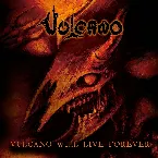 Pochette Vulcano Will Live Forever
