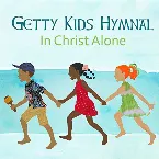 Pochette Getty Kids Hymnal: In Christ Alone
