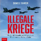 Pochette Illegale Kriege (Wie die NATO‐Länder die UNO sabotieren. Eine Chronik von Kuba bis Syrien)