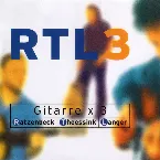 Pochette RTL3: Gitarre X 3