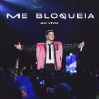 Pochette Me Bloqueia (Ao Vivo)