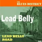 Pochette Lead Belly Road: The Blues District