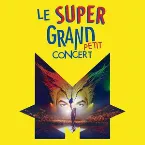 Pochette Le Super Grand Petit Concert