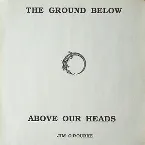 Pochette The Ground Below Above Our Heads