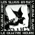 Pochette Les Slugs 81-92
