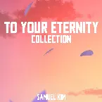 Pochette To Your Eternity Collection