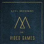 Pochette Video Games (Acoustic Version) (Live Sessions Vol I)