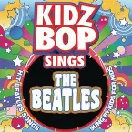 Pochette Kidz Bop Sings The Beatles