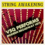 Pochette String Awakening: VSQ Performs Modern Broadway Hits