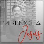 Pochette Miremos a Jesús