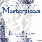 Pochette World's Greatest Masterpieces: Johann Strauss (1825-1899)
