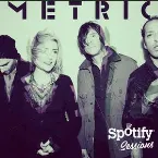 Pochette Metric Spotify Exclusive Acoustic Session