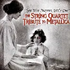 Pochette Say Your Prayers, Little One: The String Quartet Tribute to Metallica