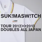 Pochette スキマスイッチ TOUR 2012-2013 "DOUBLES ALL JAPAN"