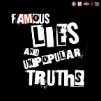 Pochette Famous Lies And Unpopular Truths