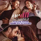 Pochette Ae Dil Hai Mushkil (Future Bass remix by DJ Khushi)